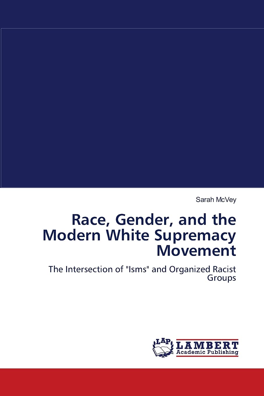 Race, Gender, and the Modern White Supremacy Movement: The Intersection of