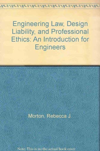 Engineering Law, Design Liability, and Professional Ethics: An Introduction for Engineers,Used