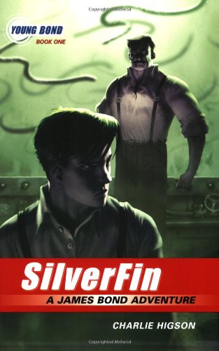 The Young Bond Series, Book One: Silverfin (A James Bond Adventure, New Cover) (A James Bond Adventure, 1)