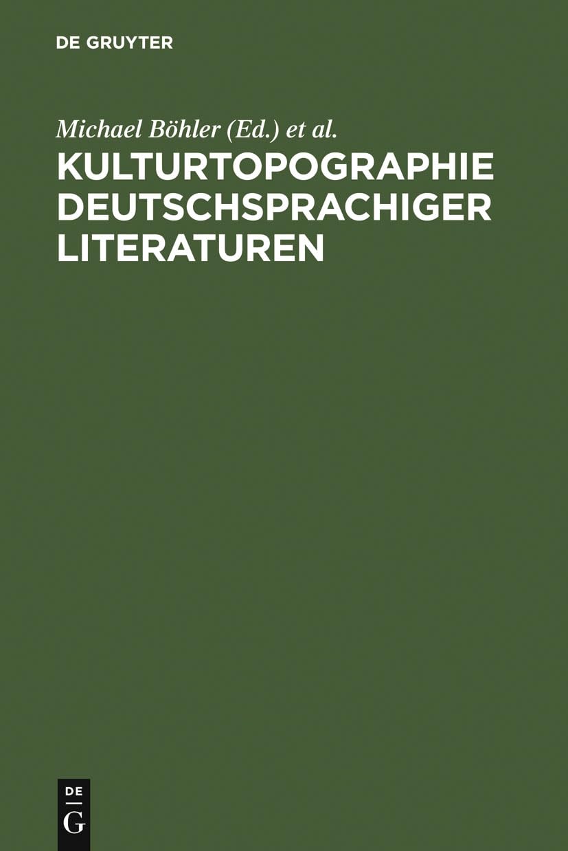 Kulturtopographie deutschsprachiger Literaturen: Perspektivierungen im Spannungsfeld von Integration und Differenz (German Editi,Used
