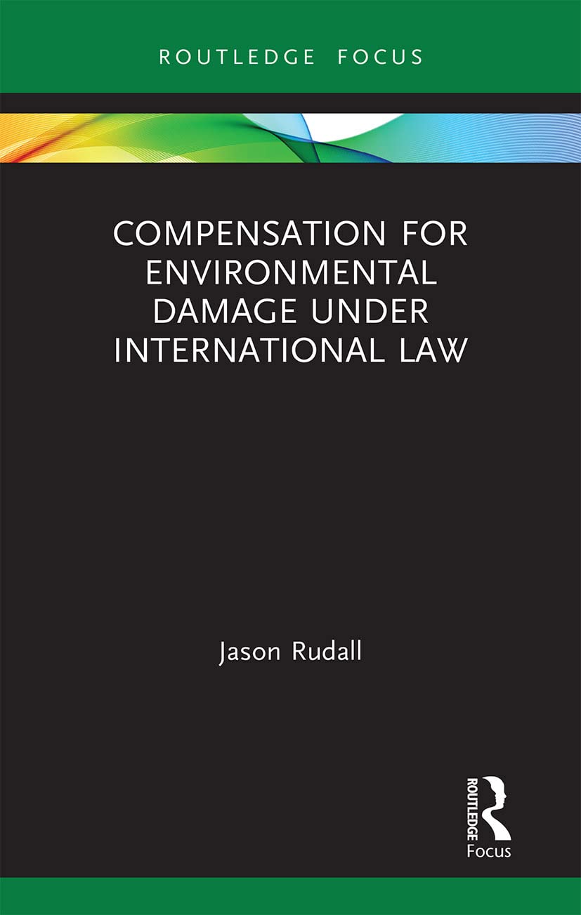 Compensation for Environmental Damage Under International Law (Routledge Research in International Environmental Law),Used