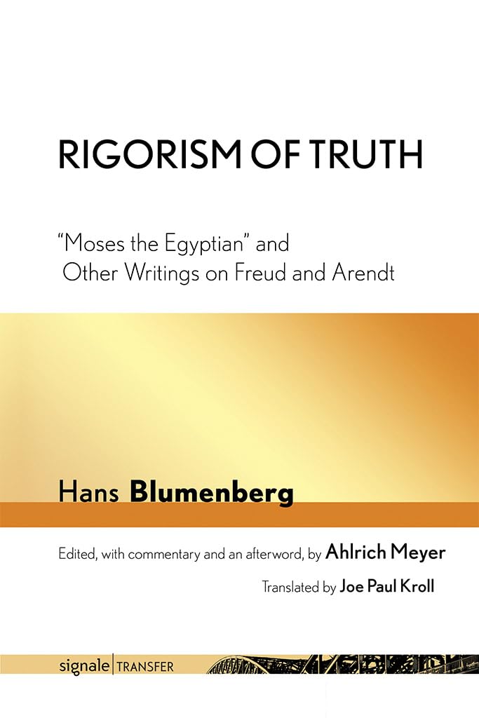 Rigorism of Truth: 'Moses the Egyptian' and Other Writings on Freud and Arendt (signaleTRANSFER: German Thought in Translation),Used