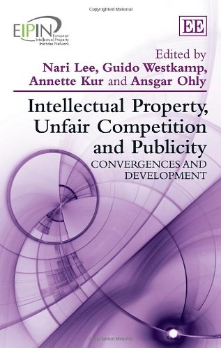 Intellectual Property, Unfair Competition and Publicity: Convergences and Development (European Intellectual Property Institutes,Used
