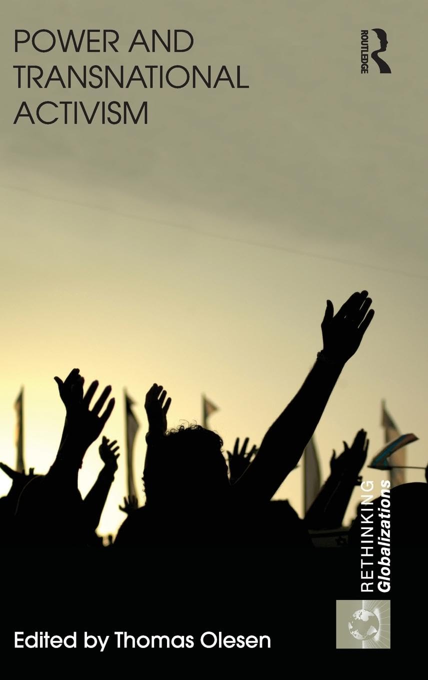 Power And Transnational Activism (Rethinking Globalizations)