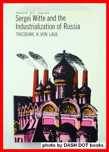 Sergei Witte and the Industrialization of Russia,Used
