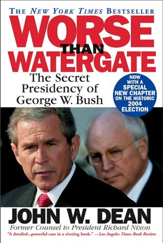 Worse Than Watergate: The Secret Presidency of George W. Bush,Used