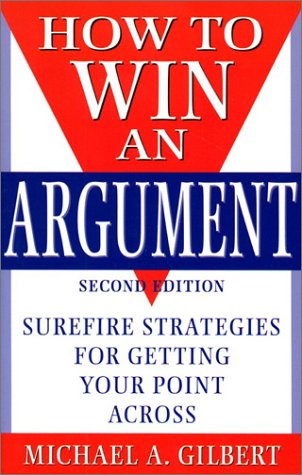 How to Win an Argument: Surefire Strategies for Getting Your Point Across,Used