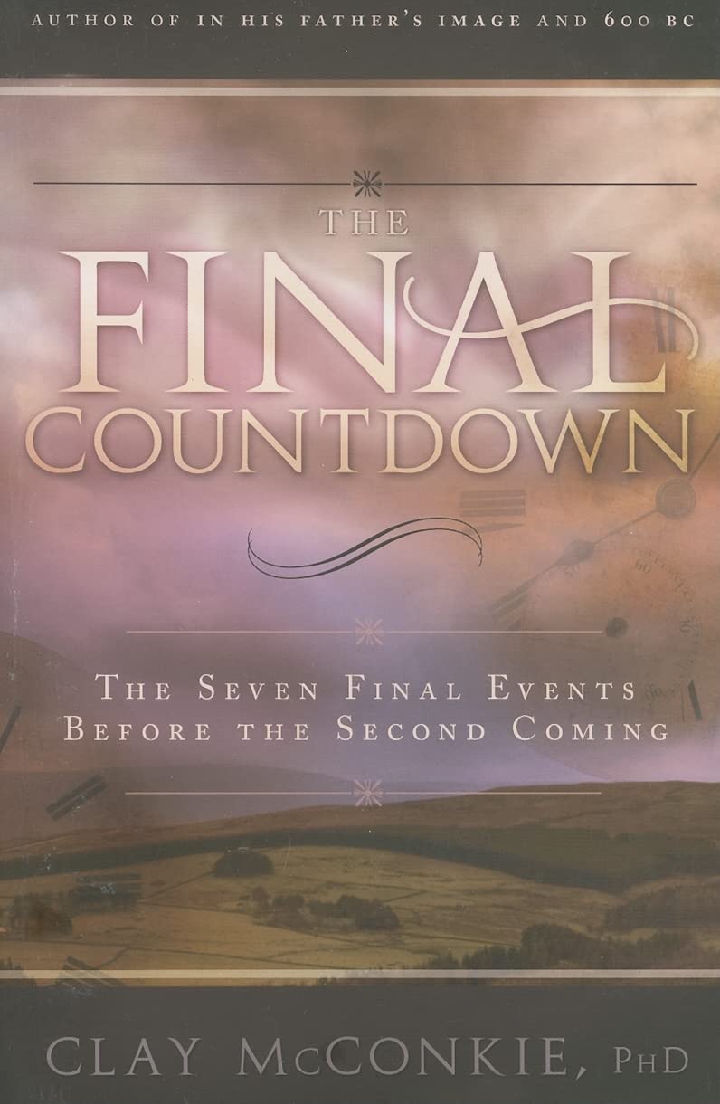 The Final Countdown: The Seven Final Events Before the Second Coming,New