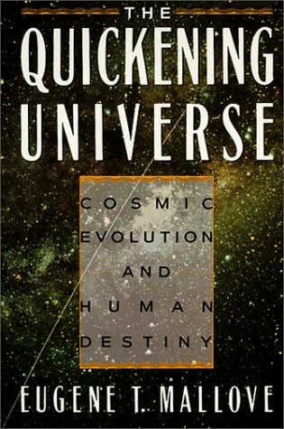 The Quickening Universe: Cosmic Evolution And Human Destiny-new