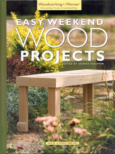 Easy Weekend Wood Projects (Woodworking for Women),Used