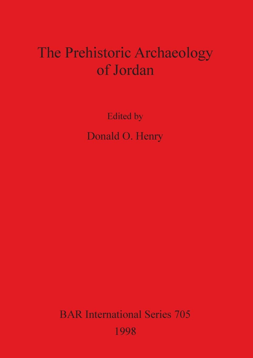 The Prehistoric Archaeology of Jordan (BAR International),Used