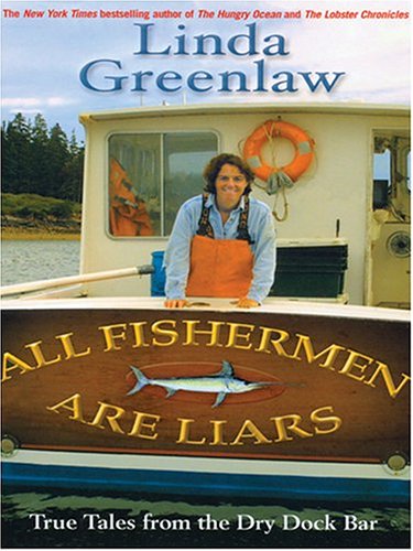 All Fishermen Are Liars: True Tales From The Dry Dock Bar,Used