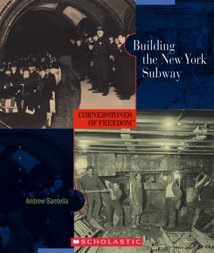 Building The New York Subway (Cornerstones Of Freedom. Second Series),Used