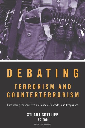 Debating Terrorism and Counterterrorism: Conflicting Perspectives on Causes, Contexts, and Responses,Used