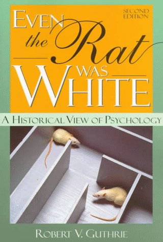 Even the Rat Was White: A Historical View of Psychology,Used