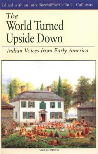 The World Turned Upside Down: Indian Voices from Early America (The Bedford Series in History and Culture),Used