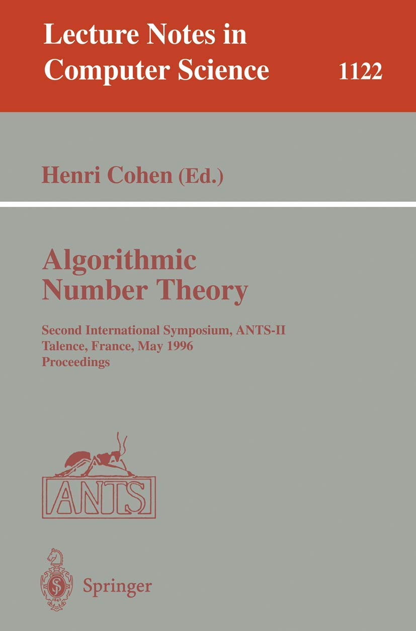Algorithmic Number Theory: Second International Symposium, ANTSII, Talence, France, May 18 23, 1996, Proceedings (Lecture Not,Used