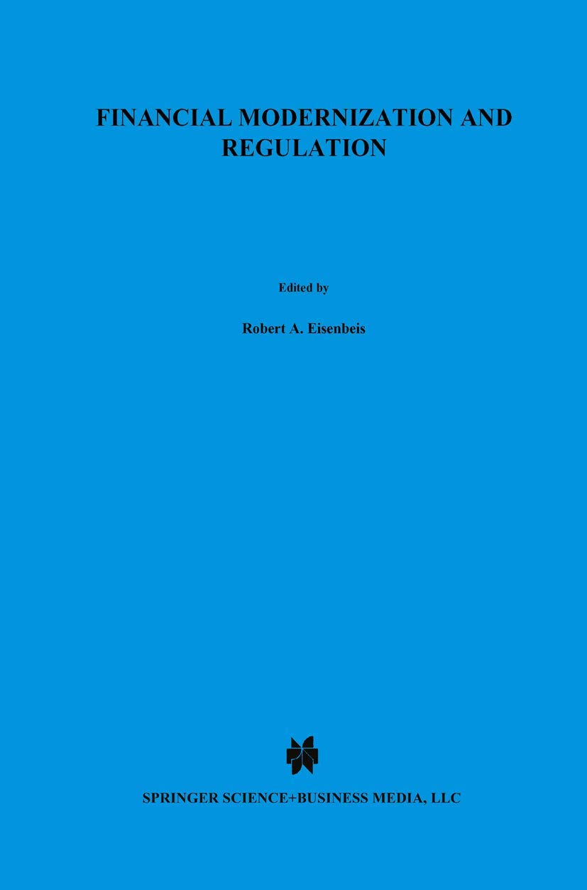 Financial Modernization and Regulation: A Special Issue of the Journal of Financial Services Research (Journal of Financial Serv,Used