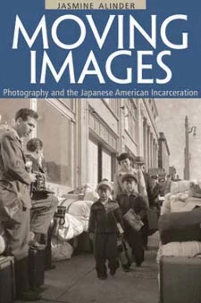 Moving Images: Photography and the Japanese American Incarceration (Asian American Experience),Used