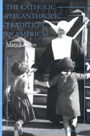 The Catholic Philanthropic Tradition in America (Philanthropic and Nonprofit Studies),Used