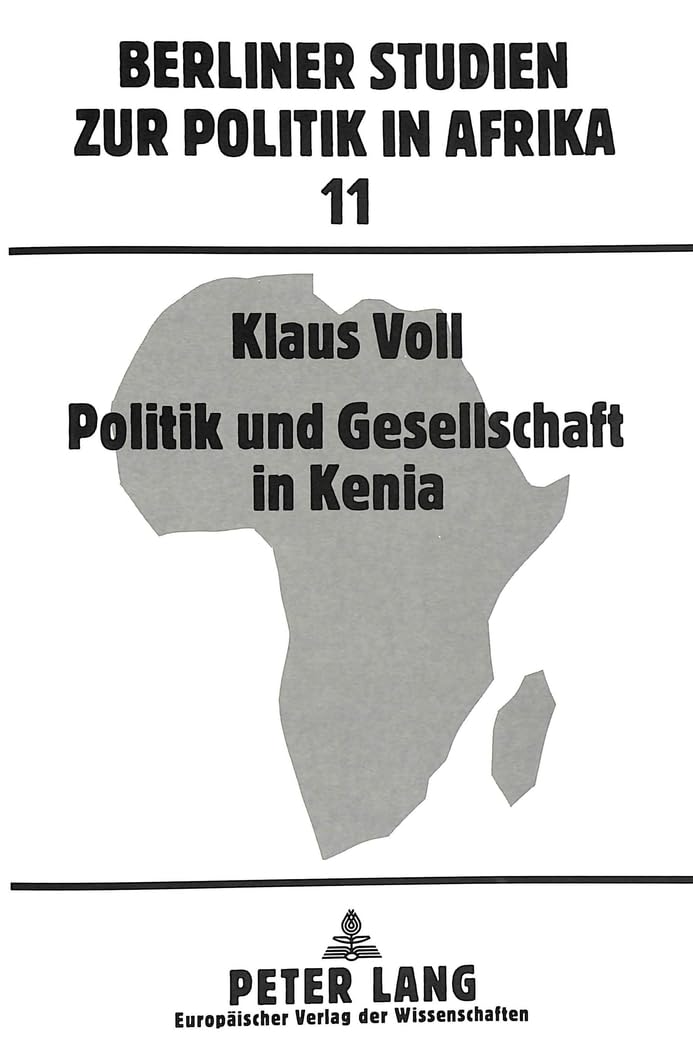 Politik und Gesellschaft in Kenia: Zur Evolution einer afrikanischen Gesellschaft whrend der britischen Kolonialherrschaft (Berl,Used