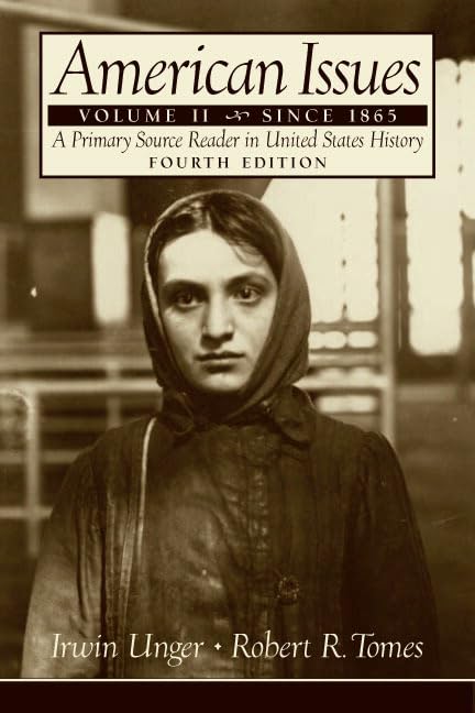 American Issues: A Primary Source Reader In United States History : Since 1865,New