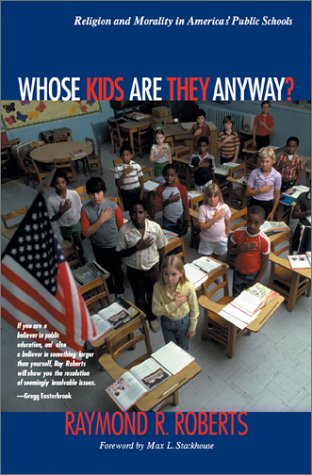 Whose Kids Are They Anyway?: Religion and Morality in America's Public Schools,Used
