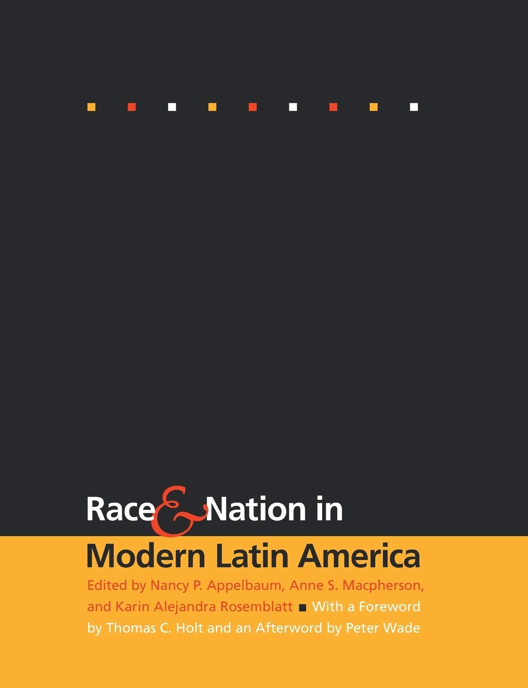 Race And Nation In Modern Latin America,New