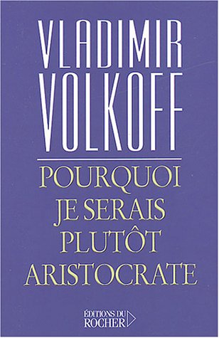 Pourquoi je serais plutt aristocrate,Used