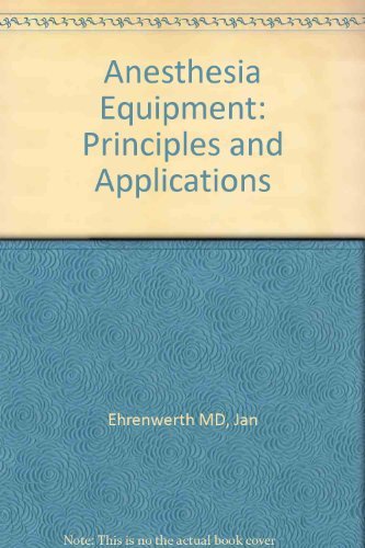Anesthesia Equipment: Principles And Applications,Used