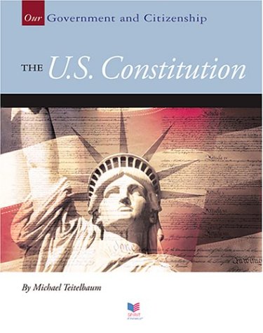 The U.S. Constitution (Our Government and Citizenship),Used