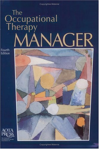 The Occupational Therapy Manager, Fourth Edition,Used
