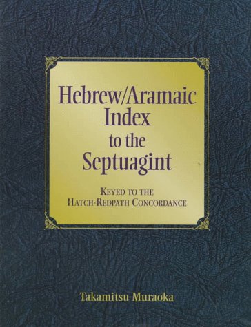 Hebrew/Aramaic Index to the Septuagint: Keyed to the HatchRedpath Concordance,Used