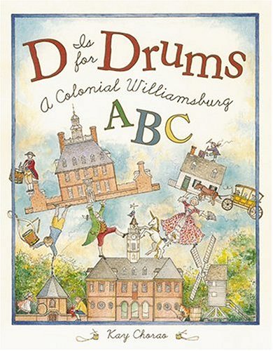 D Is For Drums: A Colonial Williamsburg Abc