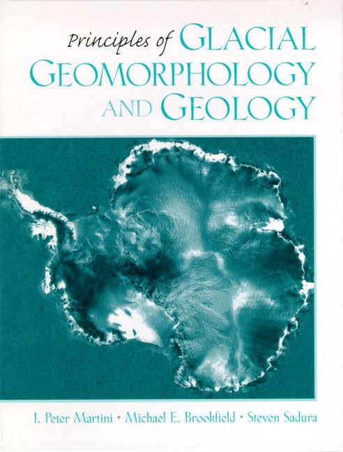 Principles of Glacial Geomorphology and Geology,New