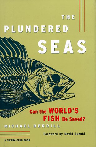 The Plundered Seas: Can the World's Fish Be Saved?,Used
