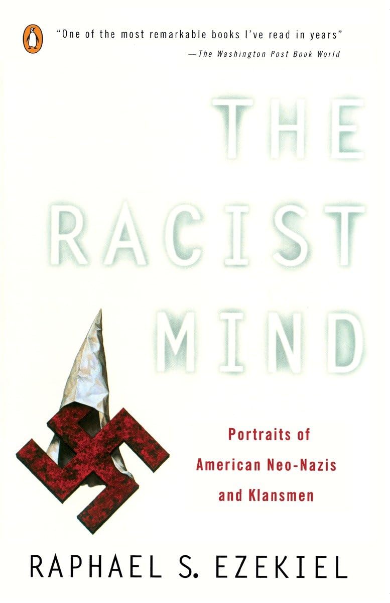 The Racist Mind: Portraits Of American Neonazis And Klansmen,New