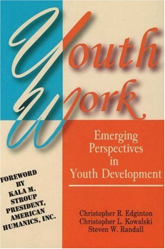 Youth Work: Emerging Perspectives in Youth Development,Used