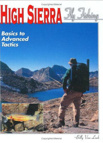 High Sierra Fly Fishing: Basics to Advanced Tactics,Used
