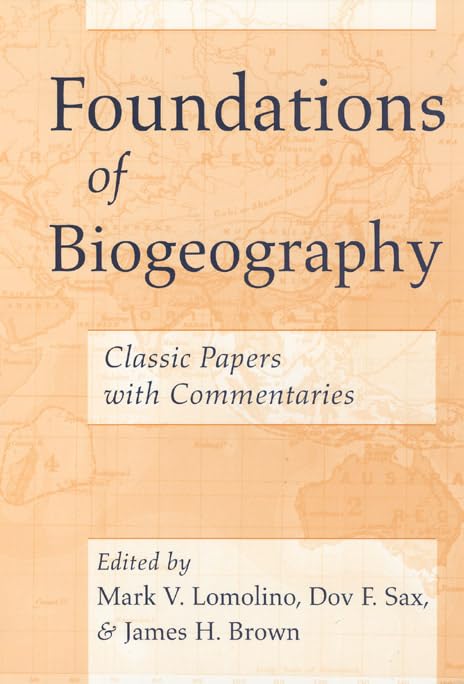 Foundations of Biogeography: Classic Papers with Commentaries,New