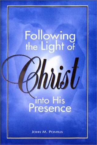 Following The Light Of Christ Into His Presence