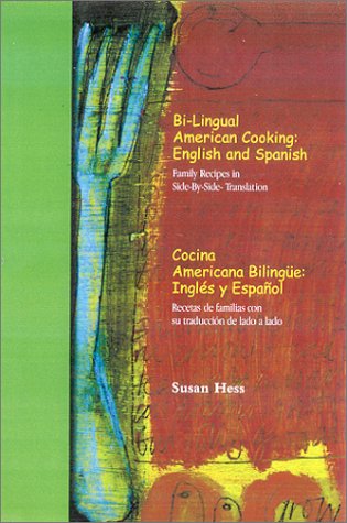 BiLingual American Cooking: Family Recipes in SidebySide Translation / Cocina Americana Bilingue: Recetas de Familias con Su ,Used