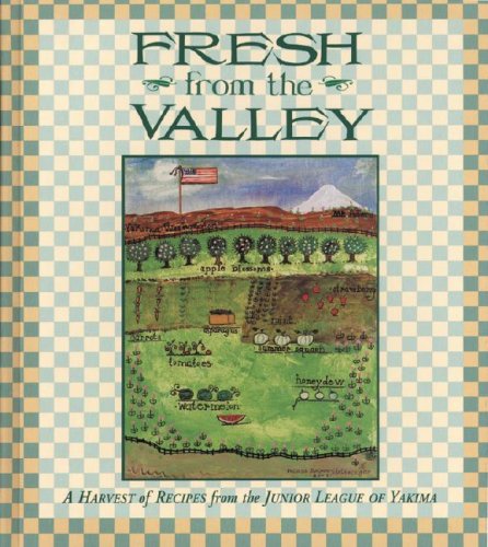 Fresh from the Valley: A Harvest of Recipes from the Junior League of Yakima,Used