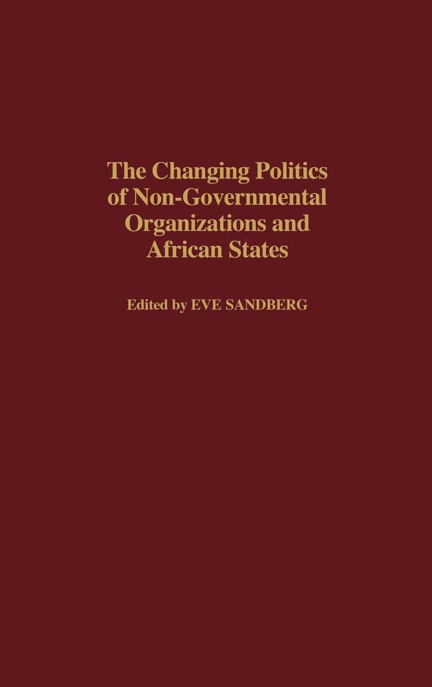The Changing Politics of NonGovernmental Organizations and African States,Used