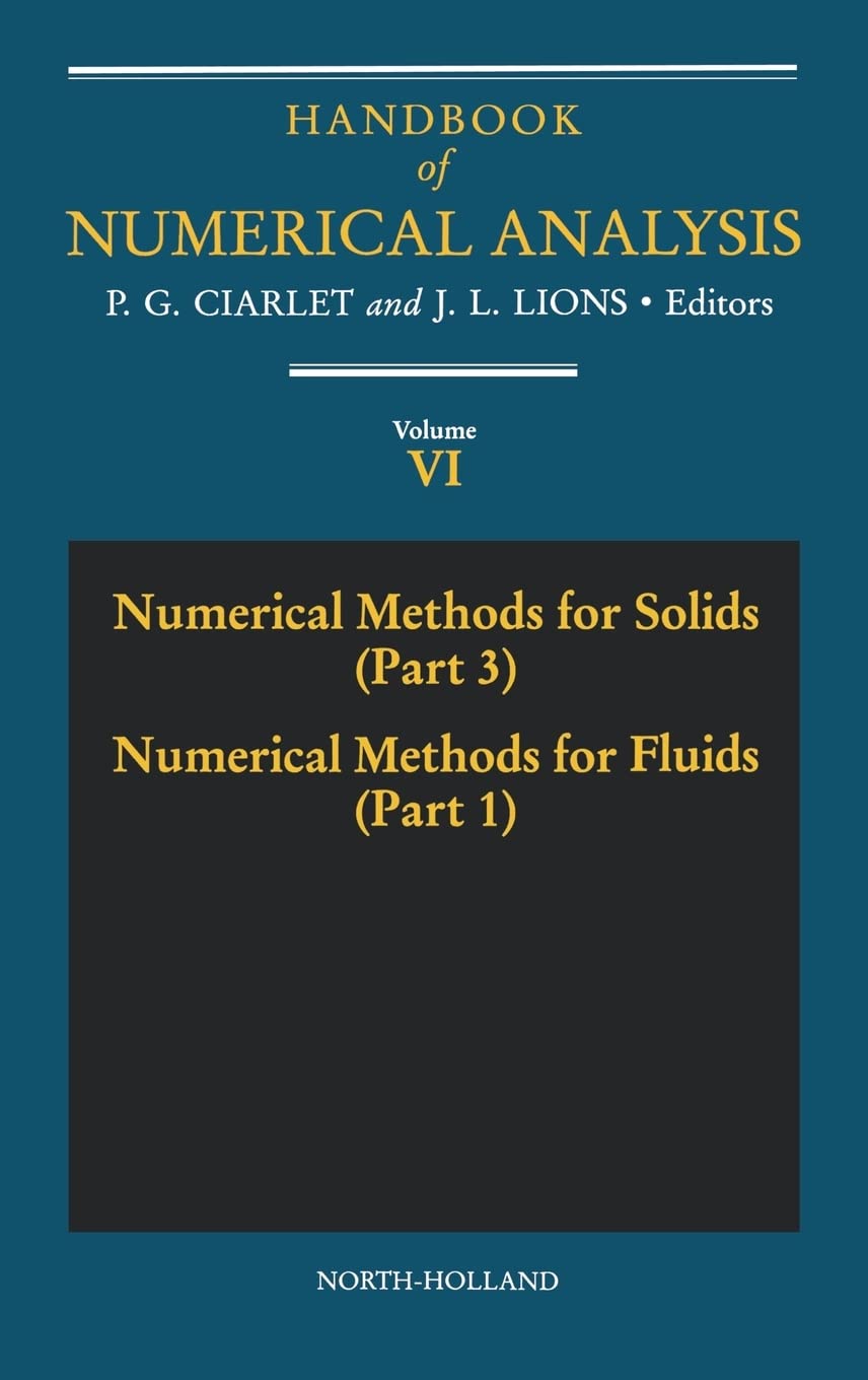 Numerical Methods For Solids (Part 3) Numerical Methods For Fluids (Part 1) (Volume 6) (Handbook Of Numerical Analysis, Volume 6