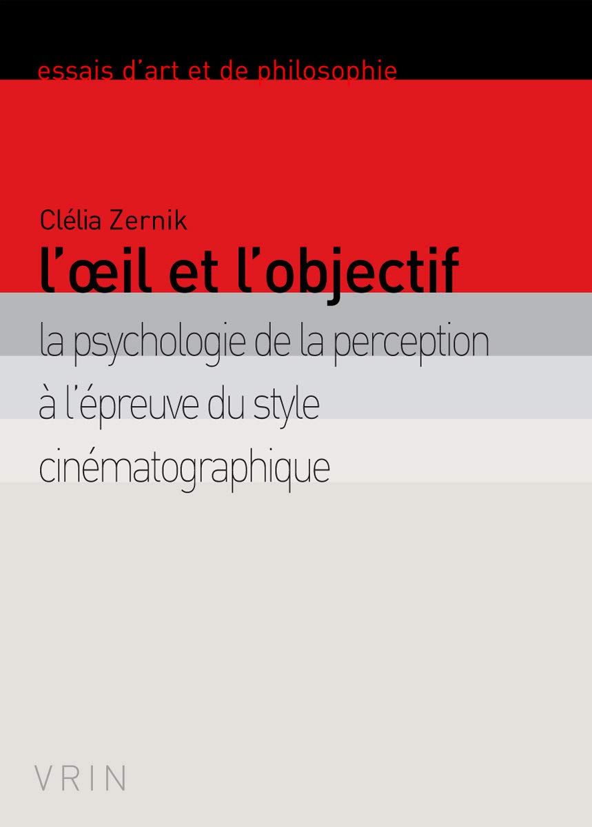 L'Oeil Et L'Objectif: La Psychologie De La Perception  L'Preuve Du Style Cinmatographique (Essais D'Art Et De Philosophie) (,Used