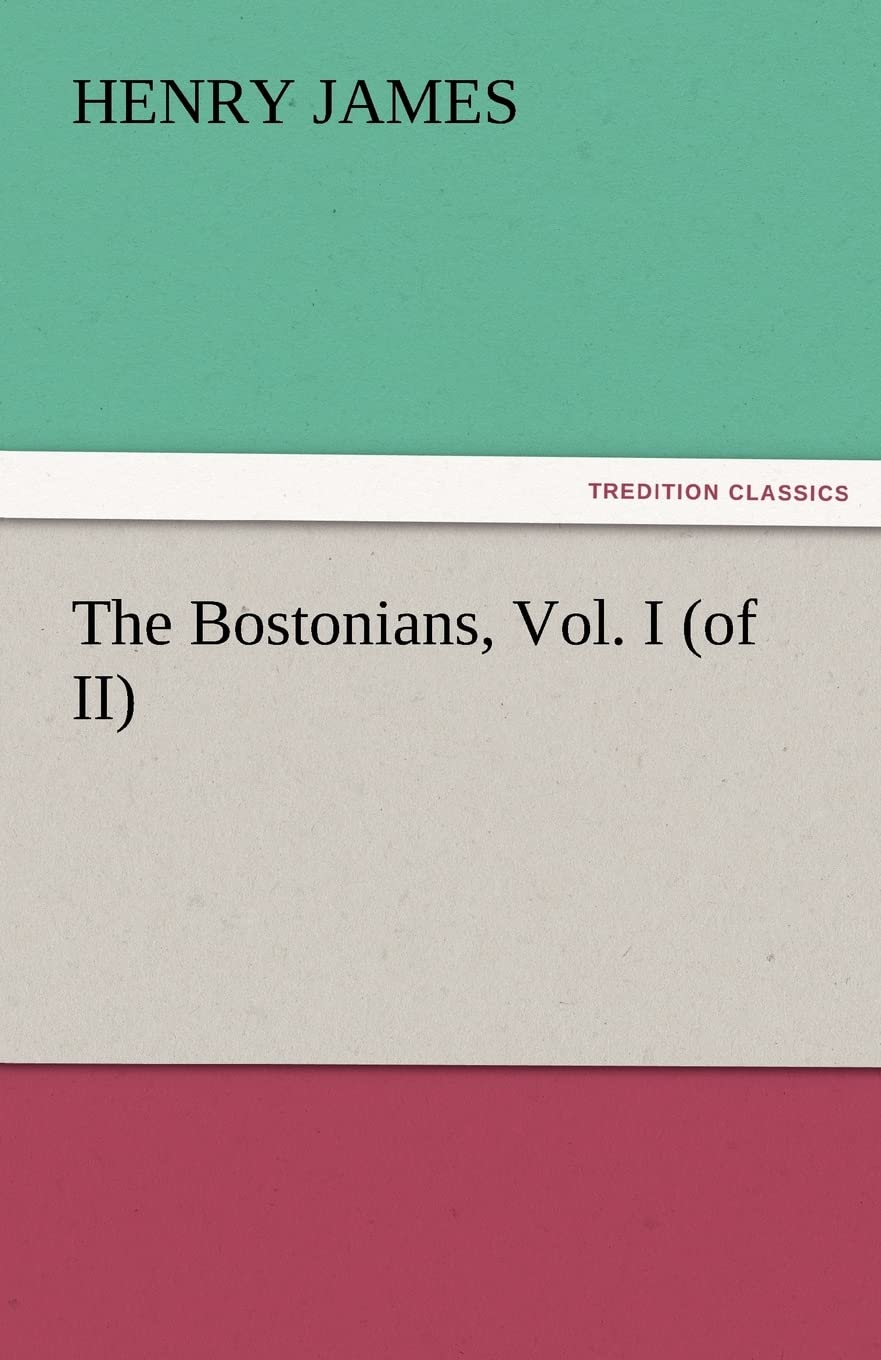 The Bostonians, Vol. I (of II),Used