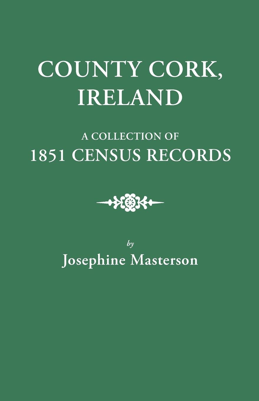 County Cork, Ireland, A Collection Of 1851 Census Records,New