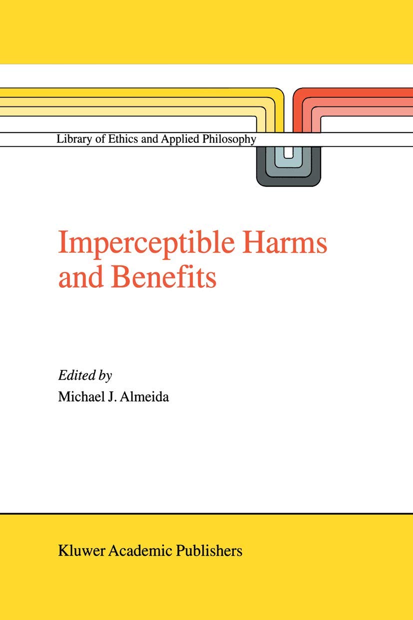 Imperceptible Harms And Benefits (Library Of Ethics And Applied Philosophy, 8),Used
