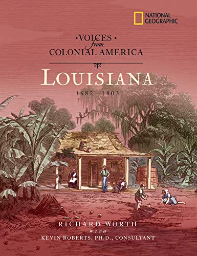 Voices from Colonial America: Louisiana, 16821803 (National Geographic Voices from ColonialAmerica),Used